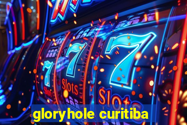 gloryhole curitiba